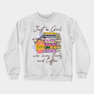 Retro Books Just A Girl Who Loves Books And Coffee Reading Crewneck Sweatshirt